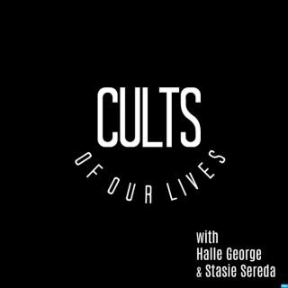 Cults of Our Lives