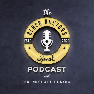 The Black Doctors Speak Podcast