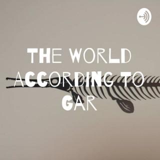 The World According To Gar - A GarCast