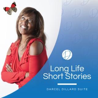 Long Life Short Stories  By Darcel Dillard-Suite