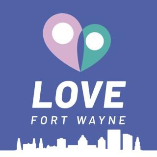 Love Fort Wayne Podcast