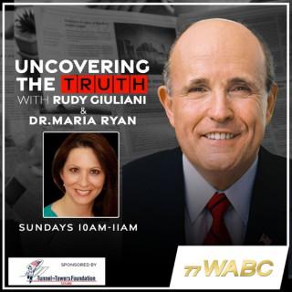 Uncovering the Truth with Rudy Giuliani & Dr. Maria Ryan