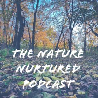 The Nature Nurtured Podcast