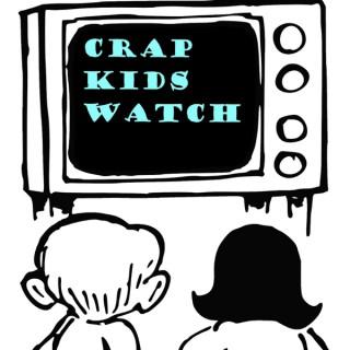Crap Kids Watch