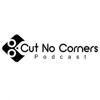 Cut No Corners Podcast
