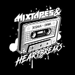 Mixtapes & Heartbreaks