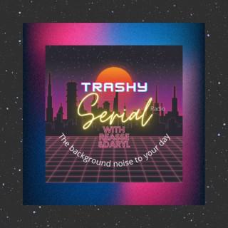 TrashySerialRadio's Podcast