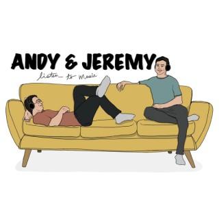 Andy & Jeremy Listen to Music