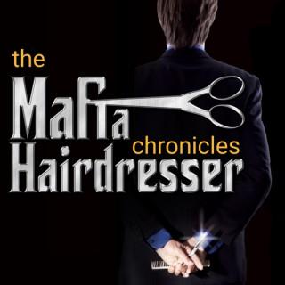The Mafia Hairdresser Chronicles