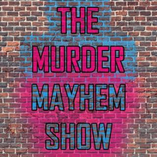 The Murder Mayhem Show