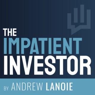 The Impatient Investor
