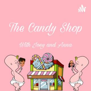 The Candy Shop With Joey and Anna