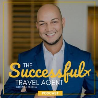 The Successful Travel Agent Podcast with Will Medina
