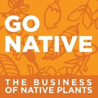 Go Native: the Business of Native Plants
