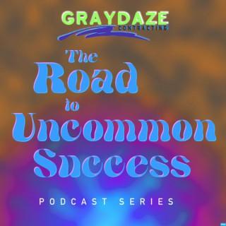 The Road to Uncommon Success