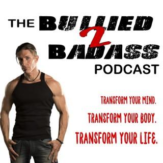 The Bullied 2 Badass™ Podcast