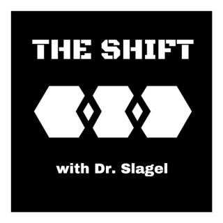 The Shift with Dr. Slagel