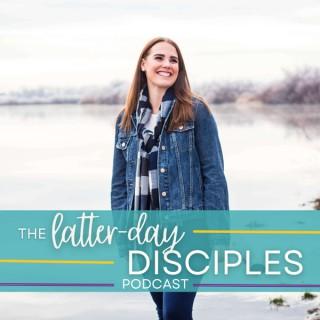 The Latter-day Disciples Podcast
