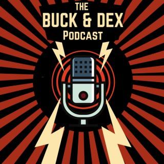The Buck and Dex Podcast