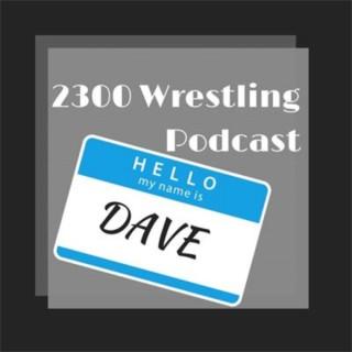 2300 Wrestling Podcast with DB Richards and 