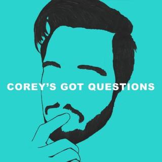 Corey's Got Questions