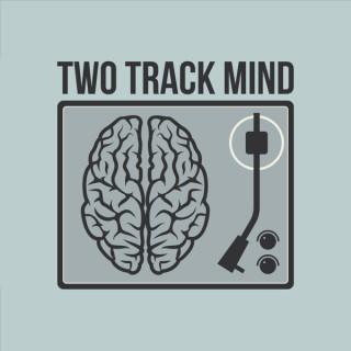 Two Track Mind