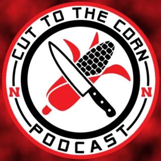 Cut to the Corn- A Nebraska Football Podcast