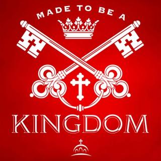 Made to Be a Kingdom