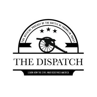 The Dispatch: The Official Podcast of the Battle of Franklin Trust