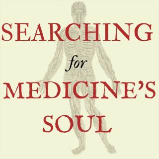 Searching for Medicine‘s Soul