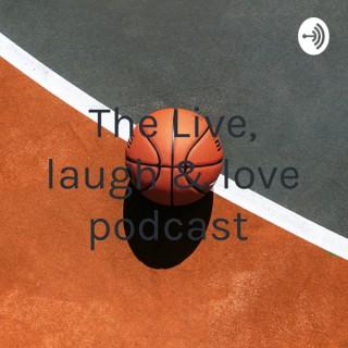 The Live, laugh & love podcast