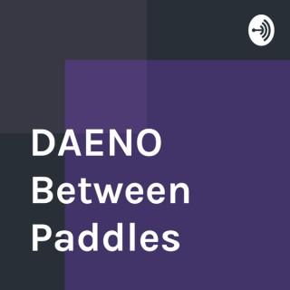 DAENO Between Paddles