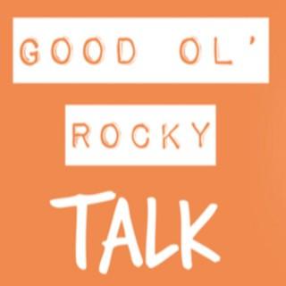 Good Ol' Rocky Talk
