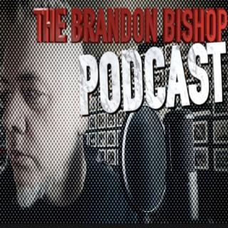 The BRANDON BISHOP Podcast