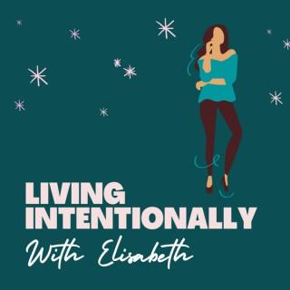 Living Intentionally with Elisabeth