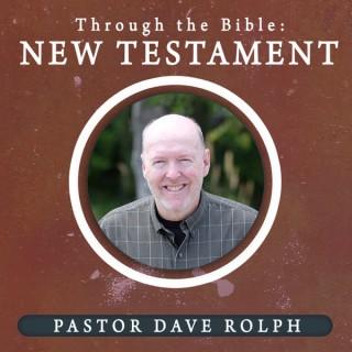 Dave Rolph Through the Bible: New Testament