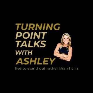 Turning Point Talks with Ashley
