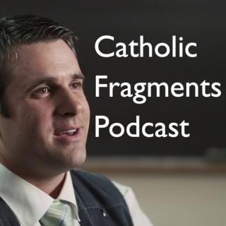 Catholic Fragments Podcast
