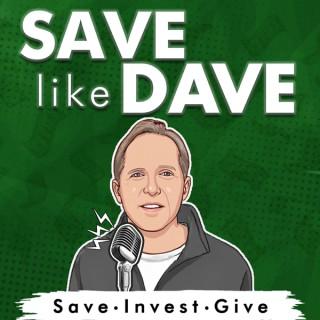 Save Like Dave Podcast