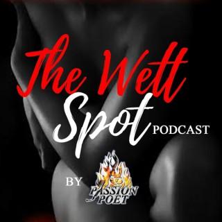 The Wett Spot By PassionPoet