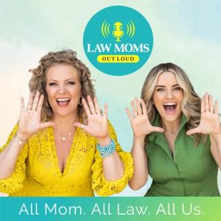 Law Moms Out Loud