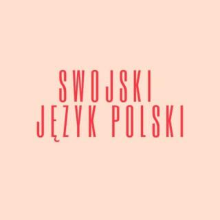 Swojski j?zyk polski: Learn Polish podcast