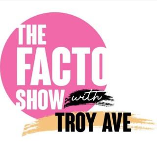 The Facto Show w/ Troy Ave
