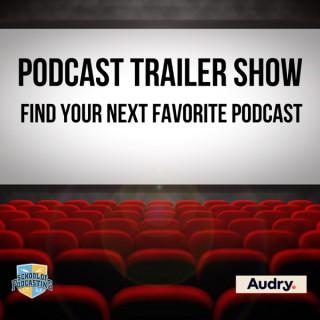 Podcast Trailer Show