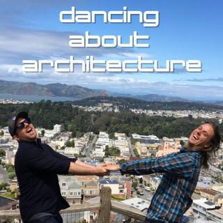 Dancing About Architecture