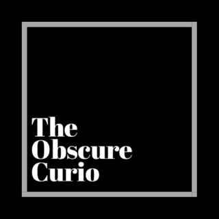 The Obscure Curio