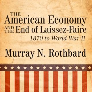 The American Economy and the End of Laissez-Faire: 1870 to World War II