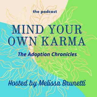 Mind Your Own Karma-The Adoption Chronicles
