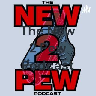The New 2 Pew Podcast