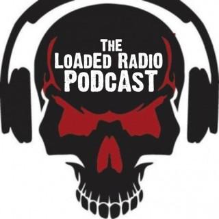 THE LOADED RADIO PODCAST